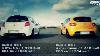 Drag Race Renault Clio 4 Rs Vs Clio 3 Rs Cup Motorsport