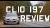 Renault Clio 197 12 Month Review